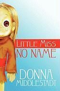 Little Miss No Name NEW by Donna Middlestadt 9781413708943  