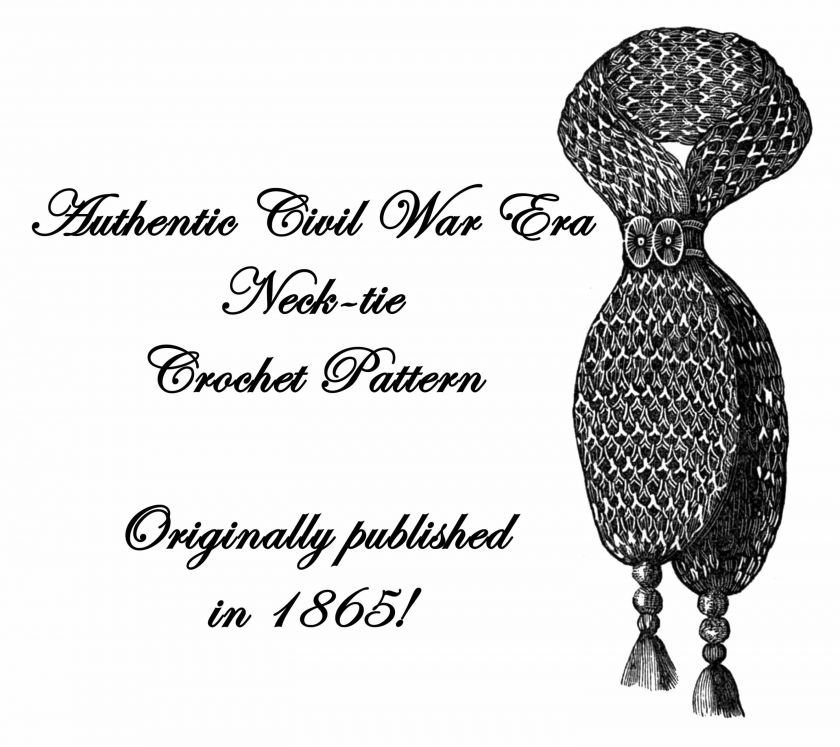 Civil War Neck tie Necktie Cravat Crochet Pattern 1865  