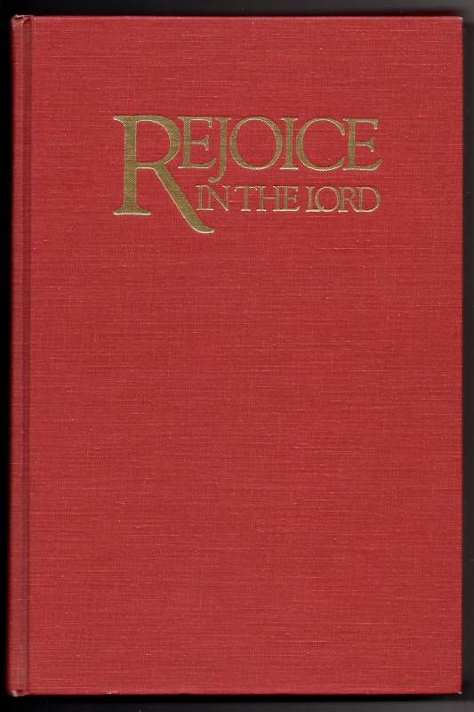 Rejoice in the Lord A Hymn Companion to the Scriptures 9780802890092 